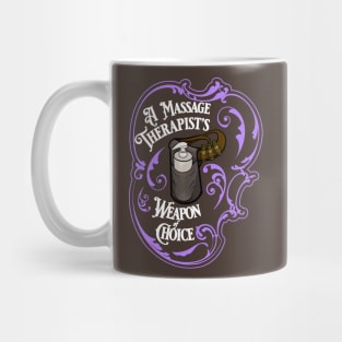 A Massage Therapist's Weapon of Choice Meme Mug